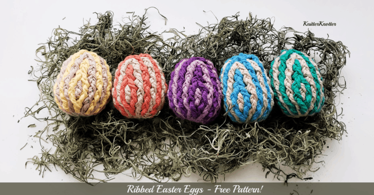 Ribbed Easter Eggs – Free pattern!!