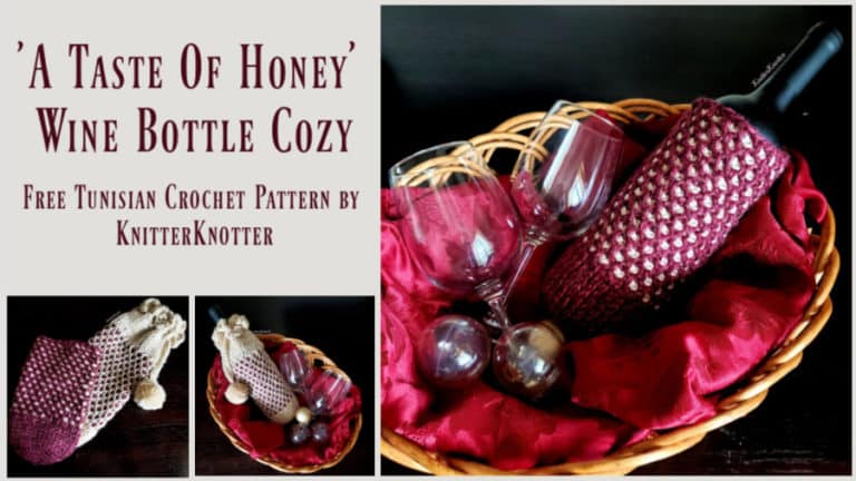‘A Taste of Honey’ Wine Bottle Cozy – Free Pattern!!