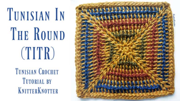 Tunisian In The Round (TITR) – Tunisian Crochet Tutorial