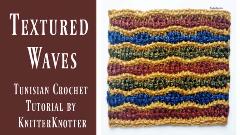 Textured Waves – Tunisian Crochet Tutorial