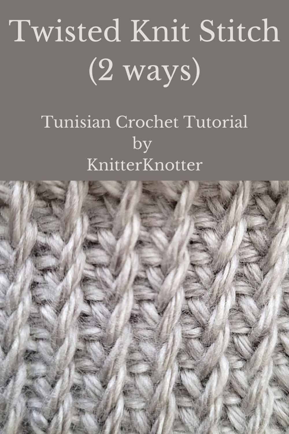 tunisian-crochet-tutorial-twisted-knit-stitch-2-ways-knitterknotter
