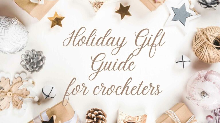 The ULTIMATE Holiday Crochet Gift Guide!