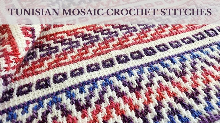 Stitch Tutorials for Tunisian Mosaic Crochet