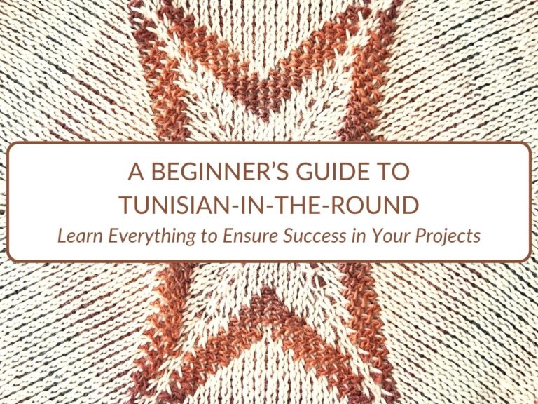 A beginner’s guide to Tunisian-In-The-Round