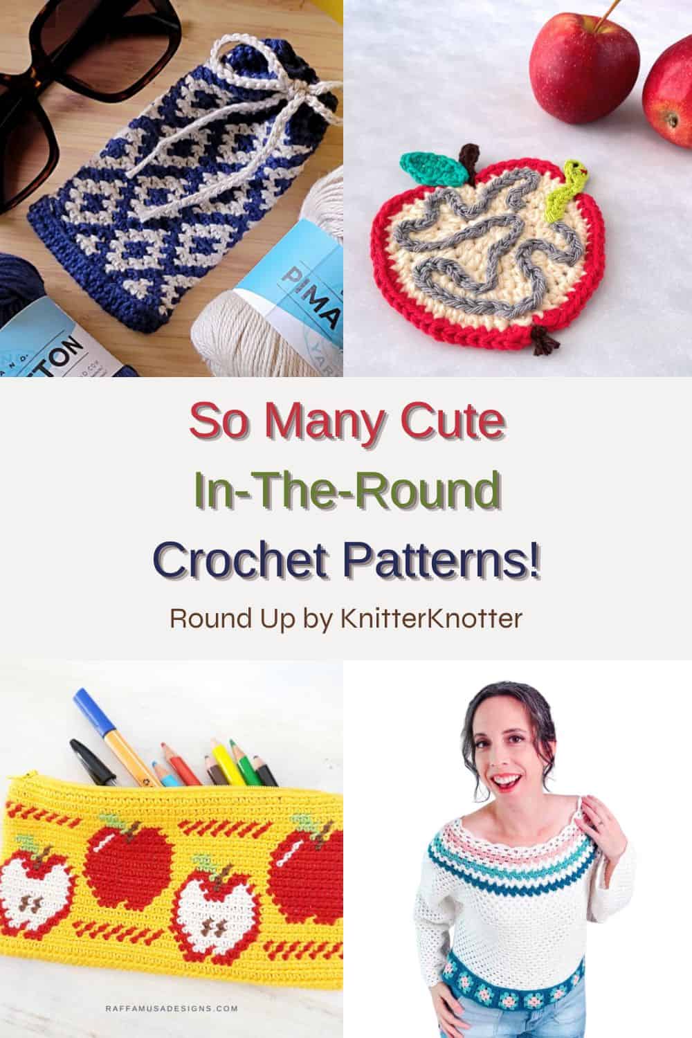 Discover 40+ Crochet In-The-Round Patterns - KnitterKnotter