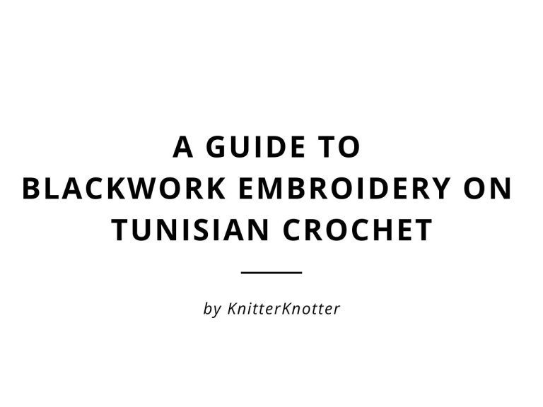 A guide to Blackwork Embroidery on Tunisian Crochet