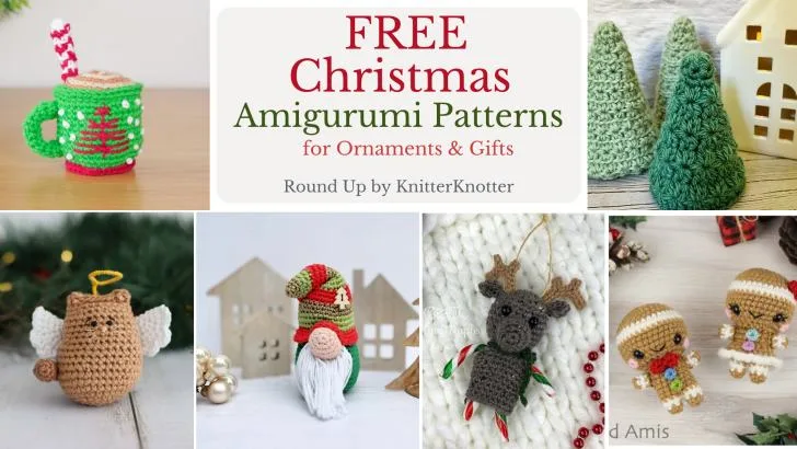 Free Christmas Amigurumi Patterns Ornaments and Gifts You&rsquo;ll Love Making